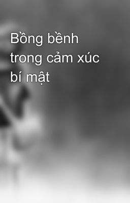 Bồng bềnh trong cảm xúc bí mật