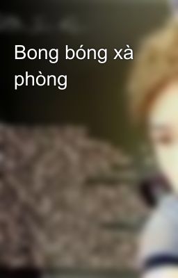 Bong bóng xà phòng