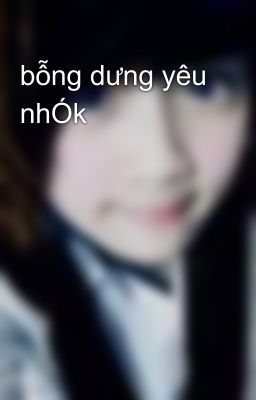 bỗng dưng yêu nhÓk