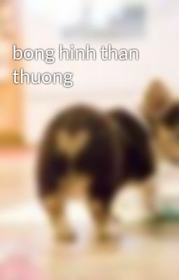 bong hinh than thuong