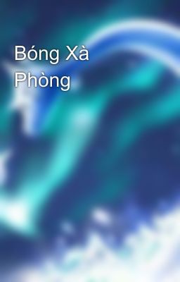 Bóng Xà Phòng 