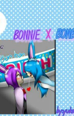 Bonnie X Bon bon