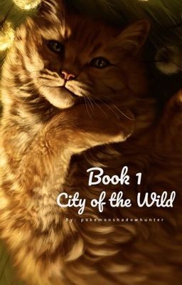 Book 1: City of the Wild (A warriors cats and Shadowhunters Crossover)