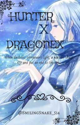 BOOK - 1 HunterXDragonex (HunterxHunter Fanfiction)  [HIATUS]