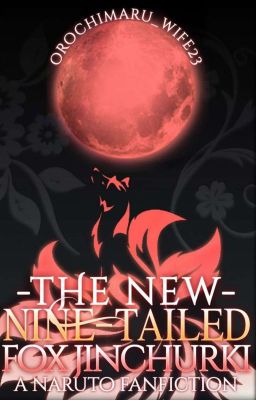 Book 1: The New Nine-Tailed Fox Jinchurki (Naruto Fanfiction)