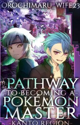 Book 1: The pathway to becoming a Pokemon Master [Kanto Region] 