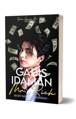 BOOK 3: GADIS IDAMAN MR. RICH [IN EDITING]