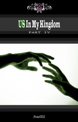 BOOK 4: US, In My Kingdom (BL)