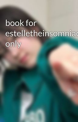 book for estelletheinsomniac only