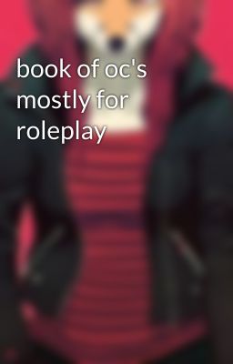 book of oc's mostly for roleplay