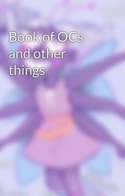 Book of OCs and other things