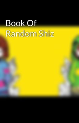 Book Of Random Shiz