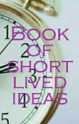 Book of short lived ideas