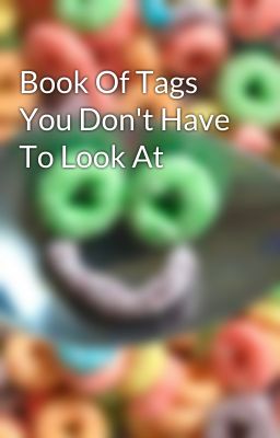 Book Of Tags You Don't Have To Look At