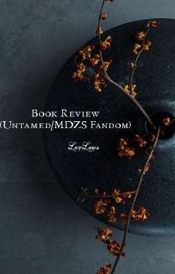 Book Review: Untamed/ MDZS Fandom {OPEN}