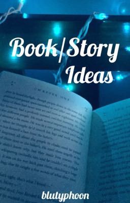 Book/Story Ideas