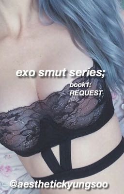 book1: REQUEST [exo smut series]