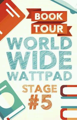 BOOKTOUR WORLD WIDE WATTPAD STAGE #5