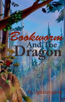 Bookworm And The Dragon {GaLe}