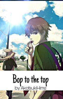 Bop to the top (DeidaraxSasori//Naruto - Akatsuki-Fanfiction)