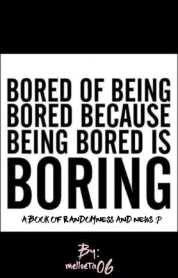 Bored of being bored because being bored is boring