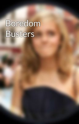 Boredom Busters