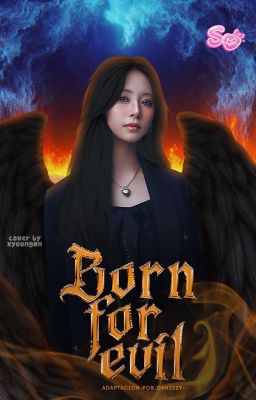 Born For Evil || Satzu