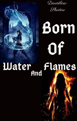 Born of Water and Flames