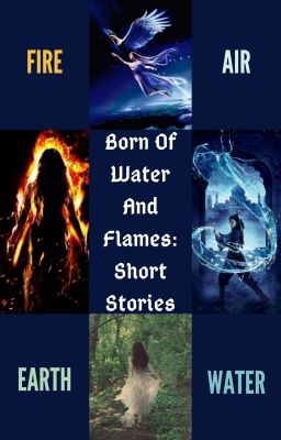 Born of Water and Flames: Short Stories