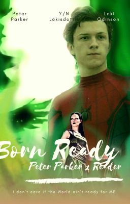 Born Ready (Peter Parker X Reader) 