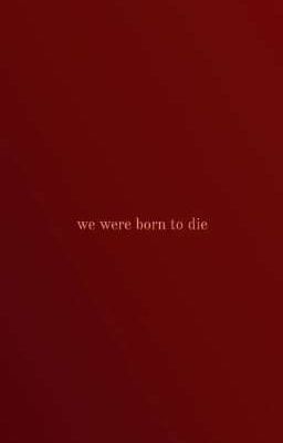 BORN TO DIE