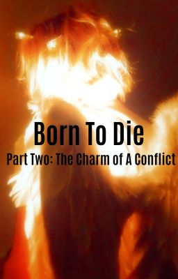 Born To Die Part Two - The Charm Of A Conflict