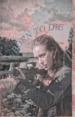 Born to die, Twd 