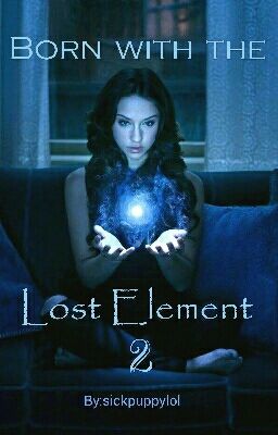 Born with the Lost Element  2 