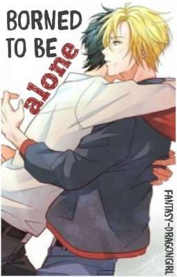 Borned to be alone (Banana fish ff.)