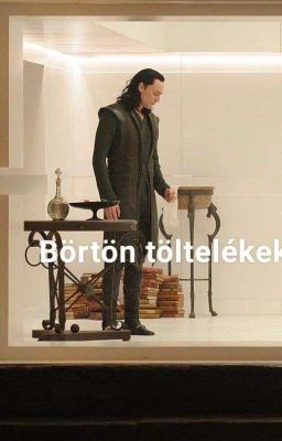 Börtön töltelékek/Loki ff. BEFEJEZETT 