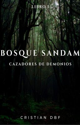 Bosque Sandam (Cazadores de demonios/Libro 1)