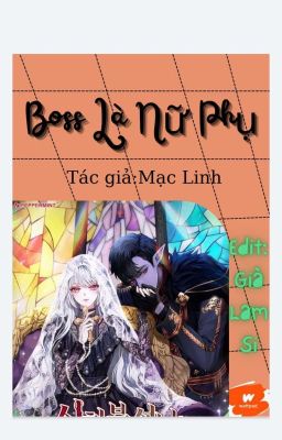 Boss Là Nữ Phụ _Mặc Linh_ (edit+beta: Già Lam Si)