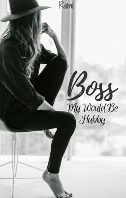 Boss - My would be Hubby?!!