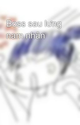 Boss sau lưng nam nhân