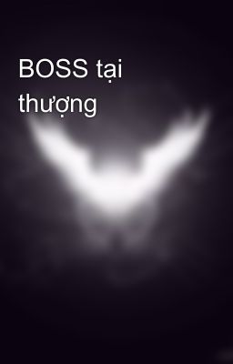 BOSS tại thượng