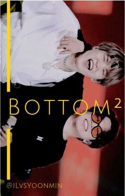 《Bottom²》 ◇Yoonmin Au◇⁶