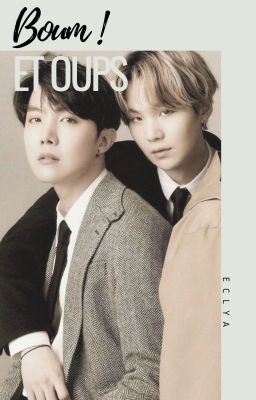 Boum ! Et oups | YoonSeok