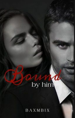 Bound by him