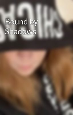 Bound by Shadows