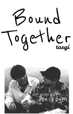 Bound Together//taegi