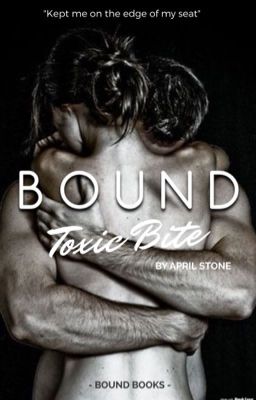 Bound: Toxic Bite (Book 1)