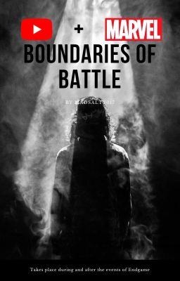 Boundaries of Battle, a YouTuber Marvel Alternate Universe Story