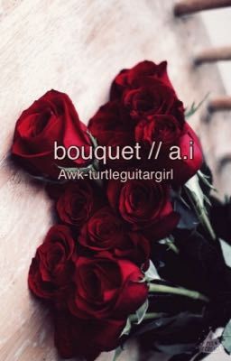 bouquet // a.i