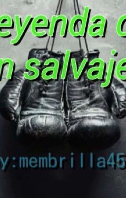 Boxeo: Leyenda de un salvaje 